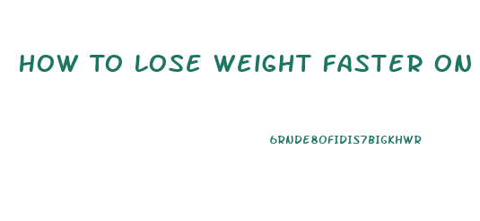 How To Lose Weight Faster On Weight Watchers