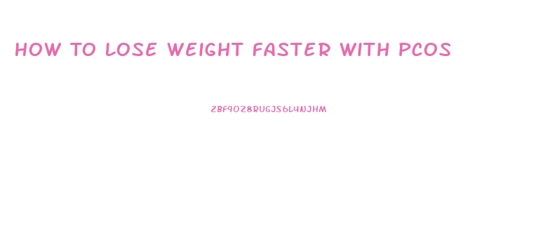 How To Lose Weight Faster With Pcos