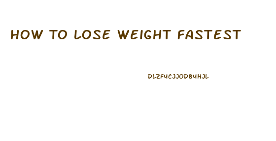 How To Lose Weight Fastest