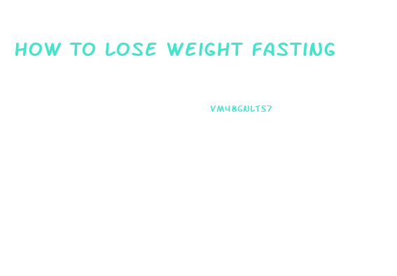 How To Lose Weight Fasting