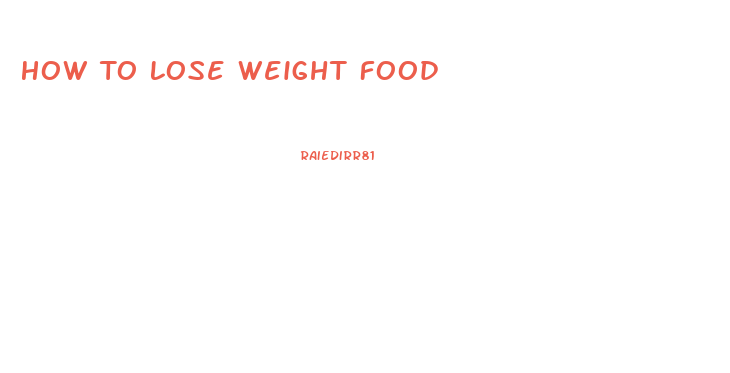 How To Lose Weight Food