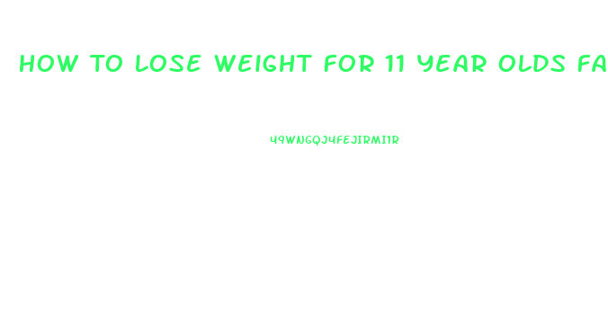 How To Lose Weight For 11 Year Olds Fast