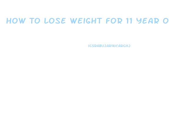 How To Lose Weight For 11 Year Olds Fast