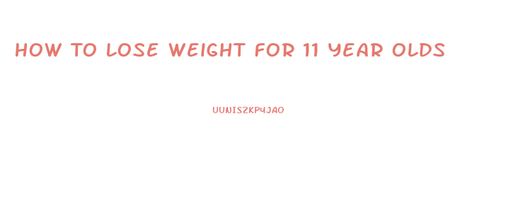 How To Lose Weight For 11 Year Olds