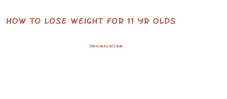 How To Lose Weight For 11 Yr Olds