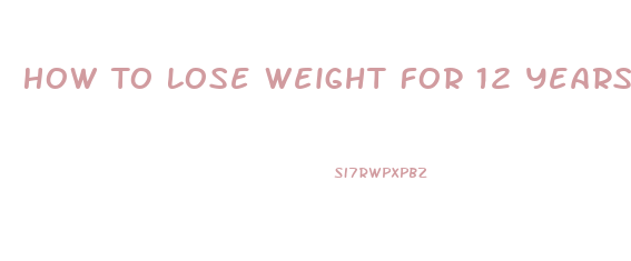 How To Lose Weight For 12 Years Old Girl