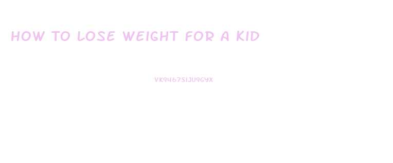How To Lose Weight For A Kid