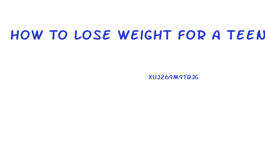 How To Lose Weight For A Teenager