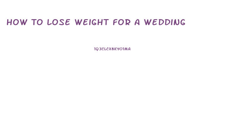 How To Lose Weight For A Wedding