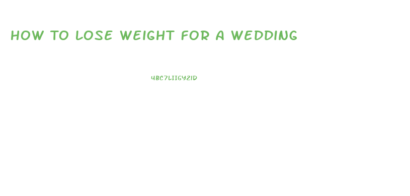 How To Lose Weight For A Wedding