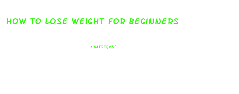 How To Lose Weight For Beginners