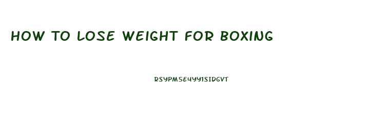 How To Lose Weight For Boxing