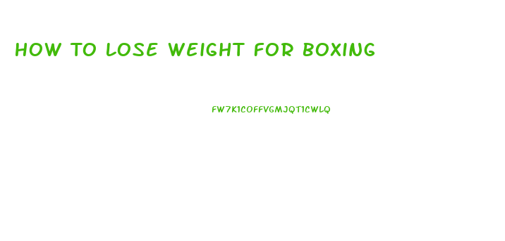 How To Lose Weight For Boxing