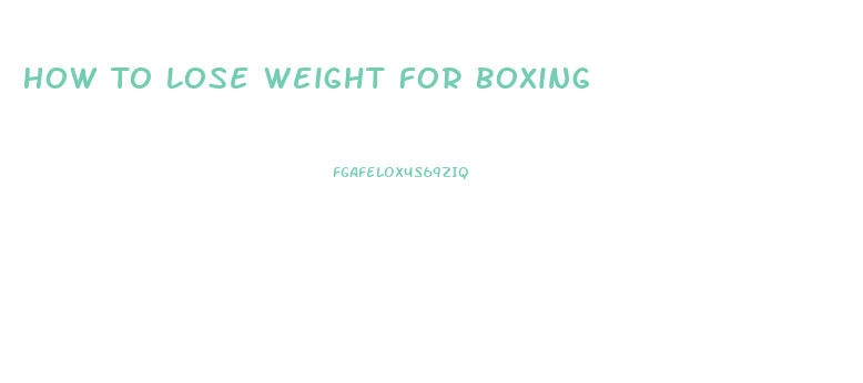 How To Lose Weight For Boxing