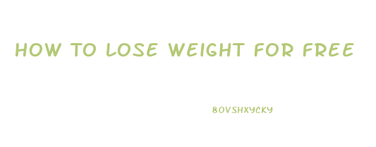 How To Lose Weight For Free