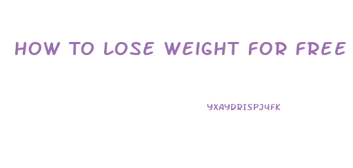How To Lose Weight For Free