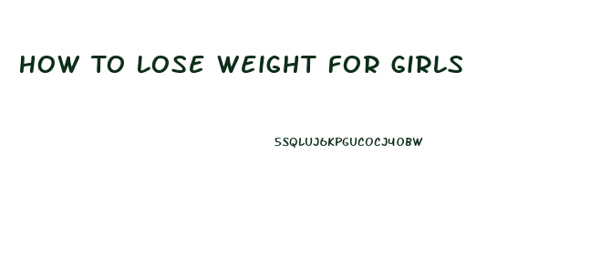 How To Lose Weight For Girls