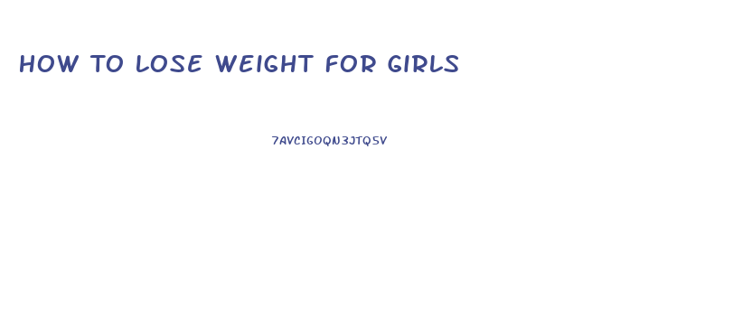 How To Lose Weight For Girls