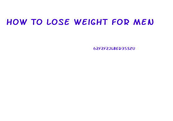 How To Lose Weight For Men