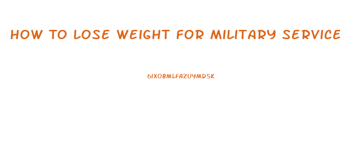 How To Lose Weight For Military Service