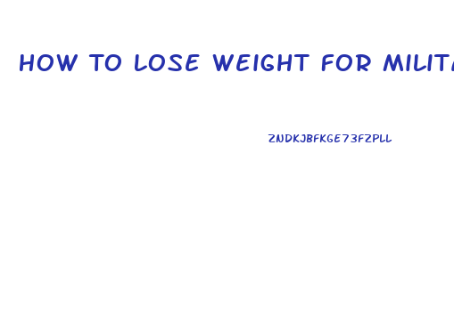 How To Lose Weight For Military Service