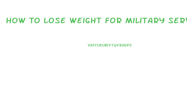 How To Lose Weight For Military Service