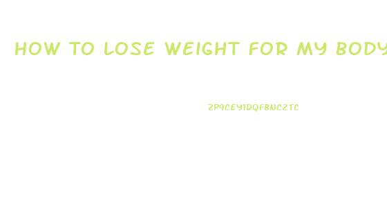 How To Lose Weight For My Body Type