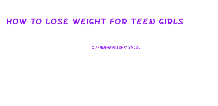 How To Lose Weight For Teen Girls