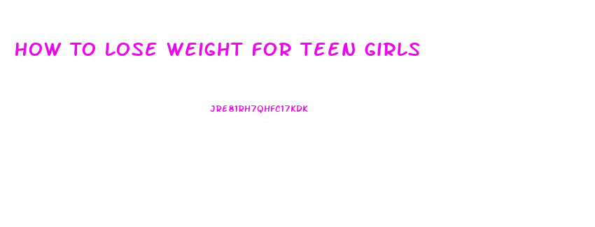 How To Lose Weight For Teen Girls