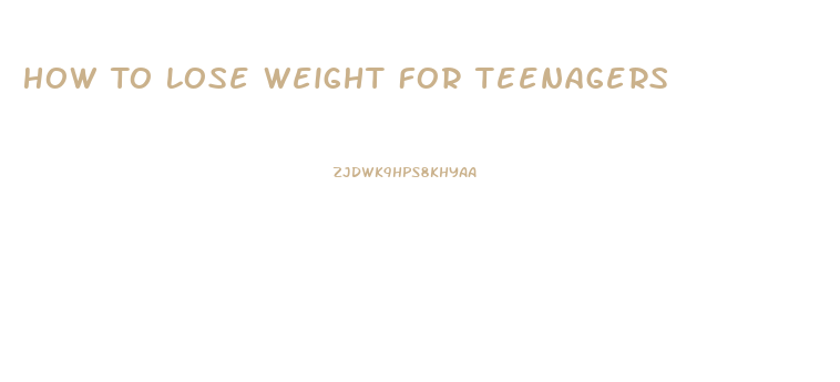 How To Lose Weight For Teenagers