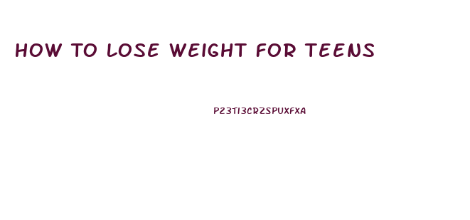 How To Lose Weight For Teens
