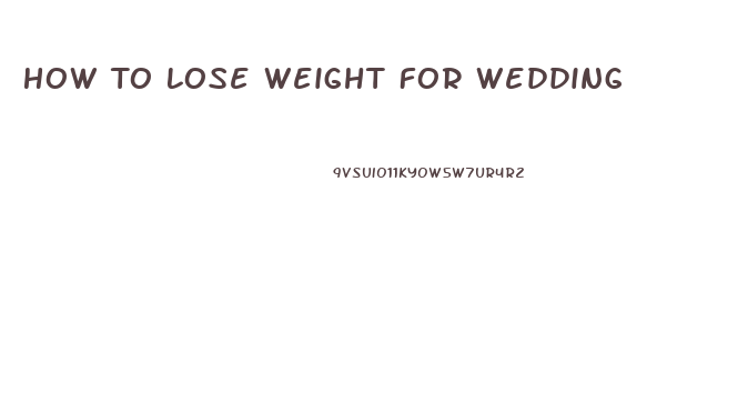 How To Lose Weight For Wedding