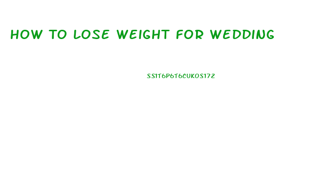 How To Lose Weight For Wedding