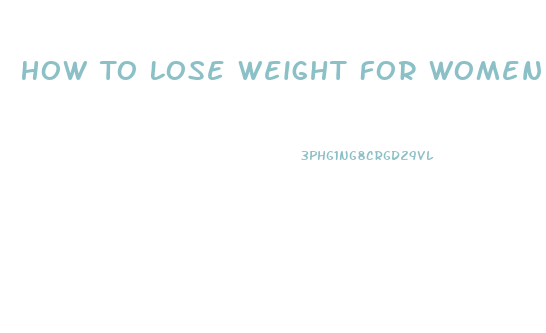 How To Lose Weight For Women