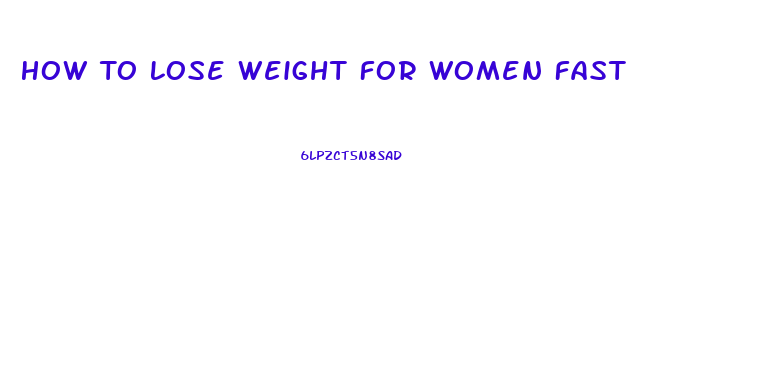 How To Lose Weight For Women Fast