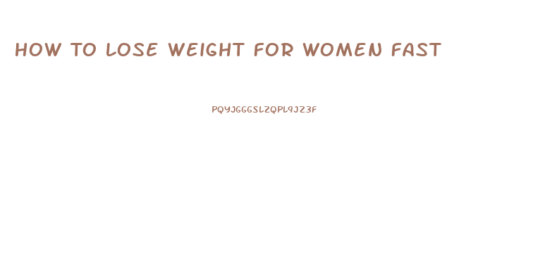 How To Lose Weight For Women Fast