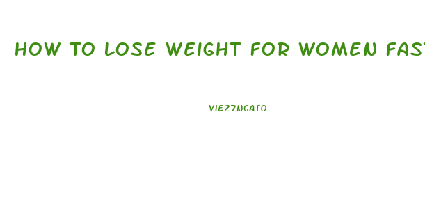 How To Lose Weight For Women Fast