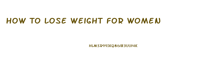 How To Lose Weight For Women