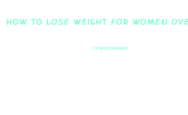 How To Lose Weight For Women Over 40