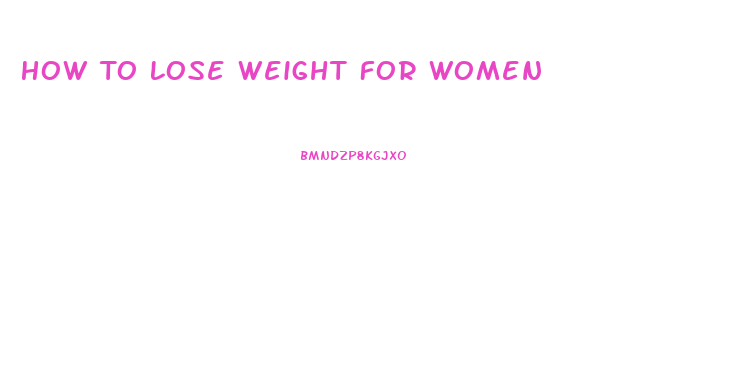 How To Lose Weight For Women