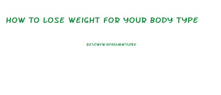 How To Lose Weight For Your Body Type