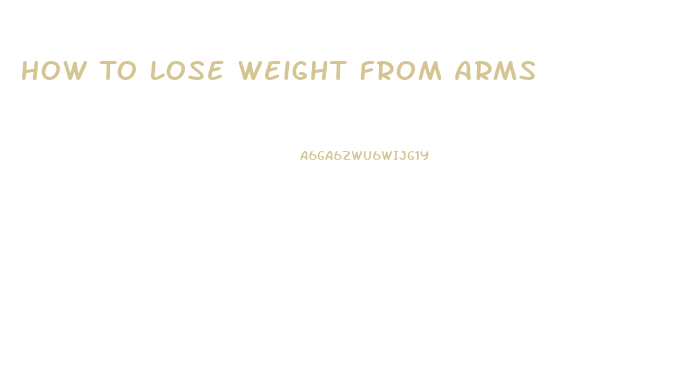 How To Lose Weight From Arms