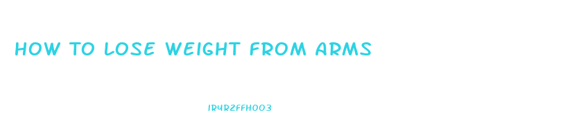 How To Lose Weight From Arms