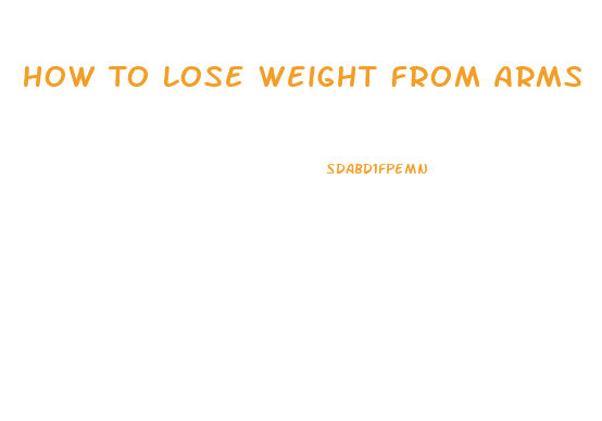 How To Lose Weight From Arms