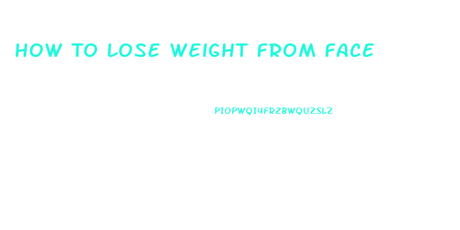 How To Lose Weight From Face