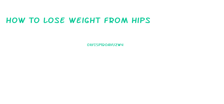 How To Lose Weight From Hips