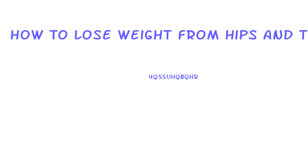 How To Lose Weight From Hips And Thighs