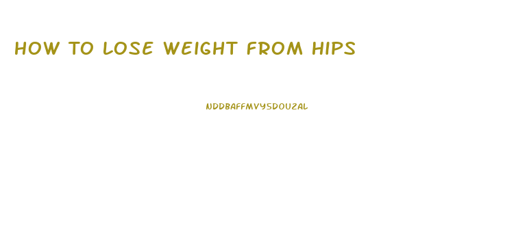 How To Lose Weight From Hips