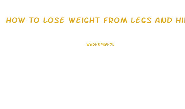 How To Lose Weight From Legs And Hips