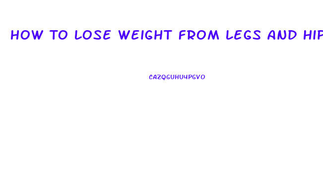 How To Lose Weight From Legs And Hips